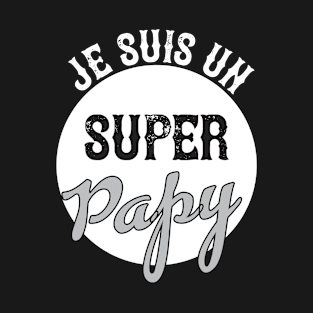 Je suis un super papy (Edition Original) T-Shirt