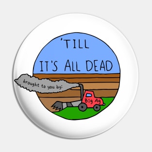 'Till It's All Dead Pin