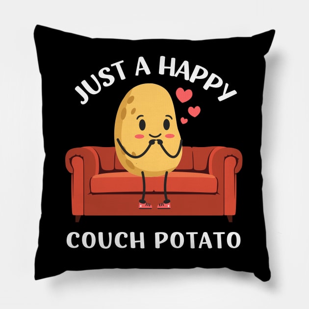 Just a happy Couch Potato Cute Funny Potato Lover Homebody I Love Potatoes funny sarcastic messages sayings and quotes Pillow by BoogieCreates