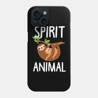 Sloth Is My Spirit Animal. Funny Sloth Shirt. Phone Case