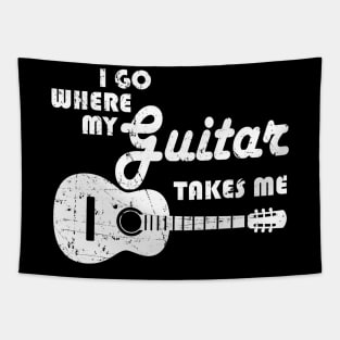 Guitar Player - I Go Where My Guitar Takes Me Tapestry