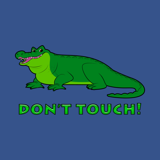 Alligator: Don't Touch! by PenguinCornerStore