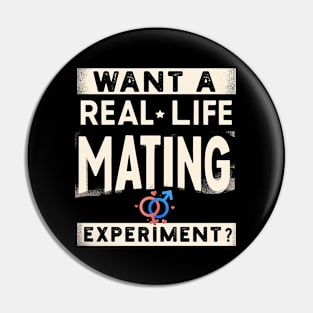 Funny Science Crush Want A Real Life Mating Experiment Love Pin