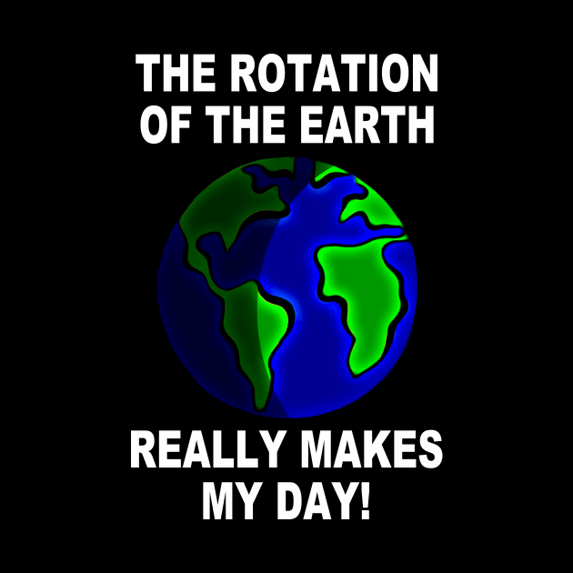 Funny Earth Saying by RockettGraph1cs