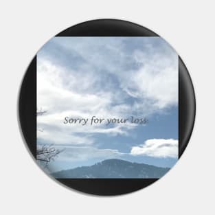 Sorry for your loss, Sympathy card, mountain in Colorado Pin