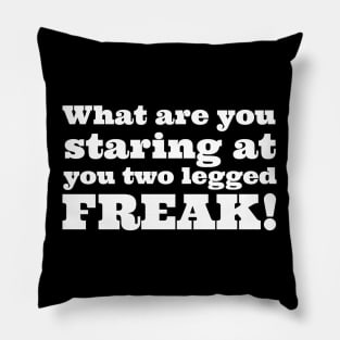 Two Legged Freak 2 Pillow