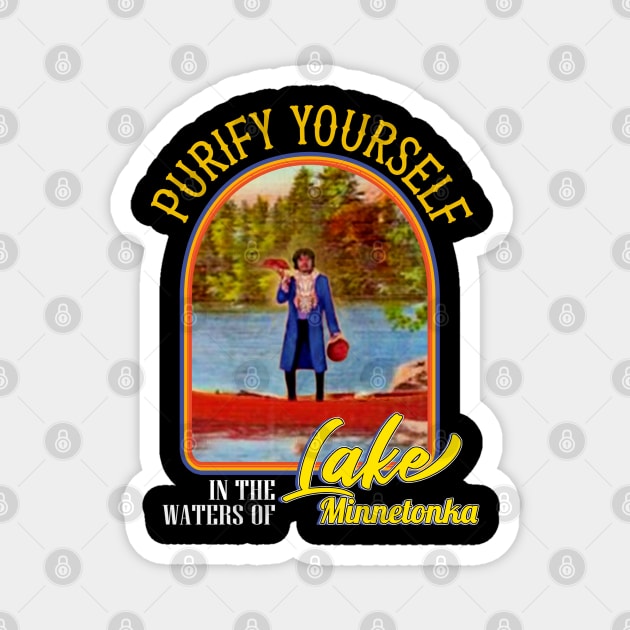 Purify Yourself in the Waters of Lake Minnetonka Retro Magnet by RAINYDROP