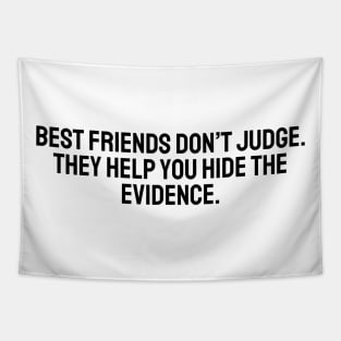 Best friends don't judge - friendship quote Tapestry
