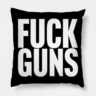 F*ck Guns Pillow