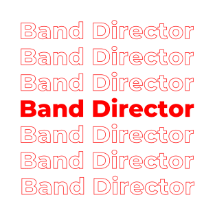 Band Director - repeating red text T-Shirt