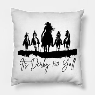 It's Derby 150 Y'all Pillow