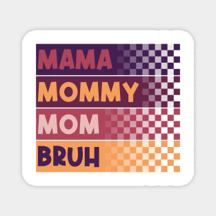 Mama Mommy Mom Bruh Mothers Day Vintage Funny Mother Love Magnet