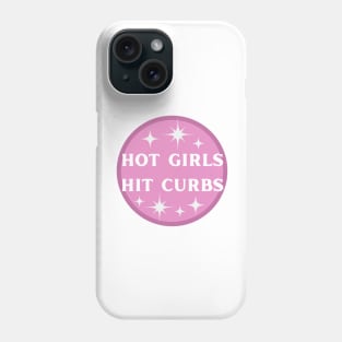 Hot Girls Hit Curbs Pink Phone Case