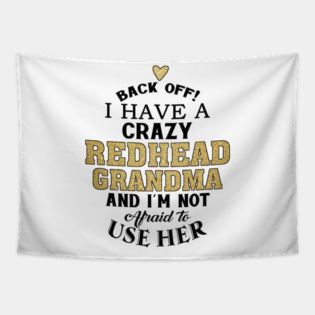 Back Off I Have A Crazy Redhead Grandma Tapestry by Jenna Lyannion