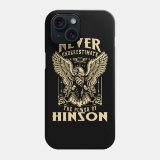 Never Underestimate The Power Of Hinson Phone Case