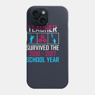 This Teacher survived the 2016 2017 Phone Case