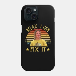 Relax I Can Fix It Phone Case