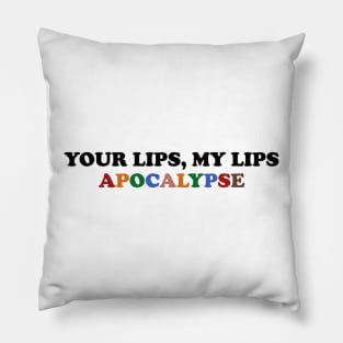 Your lips my lips apocalypse Pillow