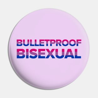 Bulletproof Bisexual Pin