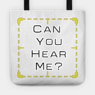 Can You Hear Me? Tote