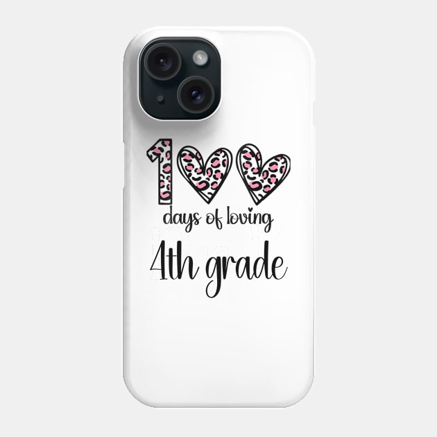 100 Days Of Loving 4th Grade 100th Of School Leopard Heart Phone Case by Gearlds Leonia