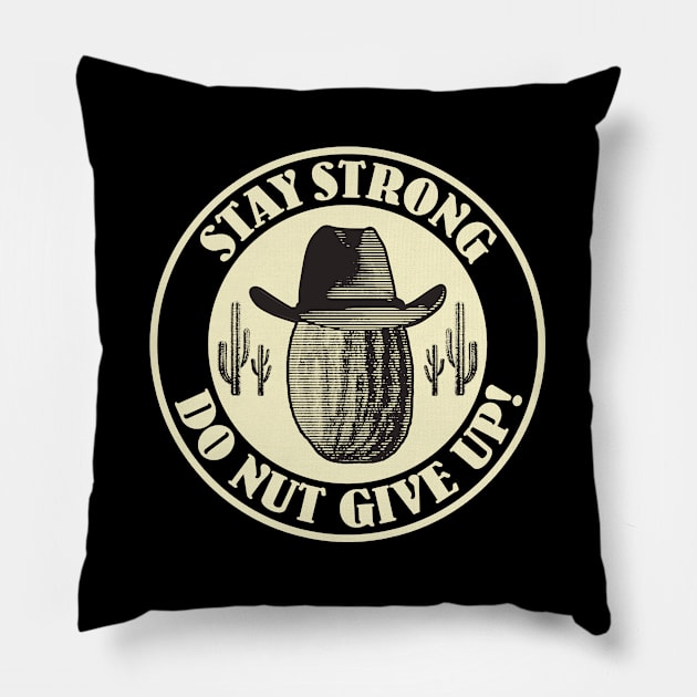 stay strong do nut give up - peanut retro Pillow by Mandegraph