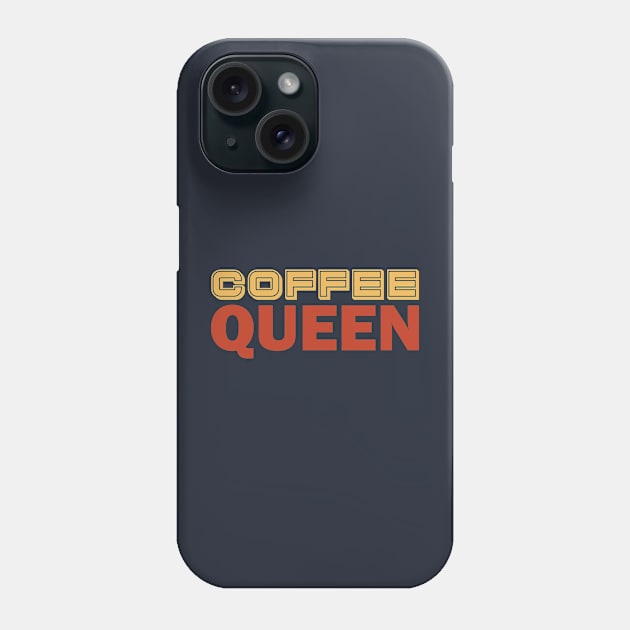 Coffee Queen Phone Case by yphien