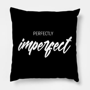 Perfectly imperfect Pillow