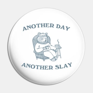 Another Day Another Slay Graphic T-Shirt, Retro Unisex Adult T Shirt, Funny Bear T Shirt, Meme Pin