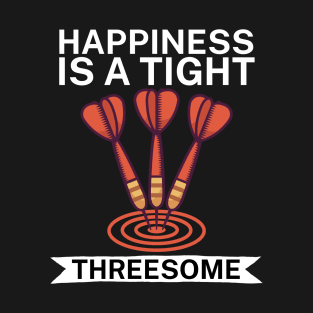 Happiness is a tight Threesome T-Shirt