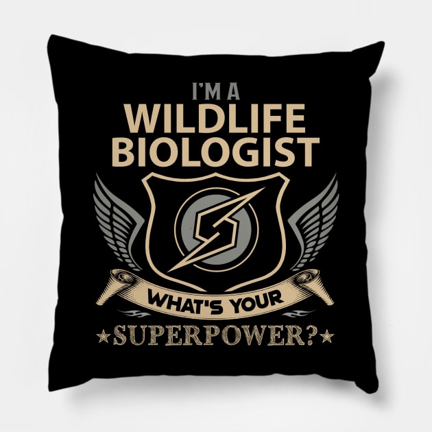 Wildlife Biologist T Shirt - Superpower Gift Item Tee Pillow by Cosimiaart