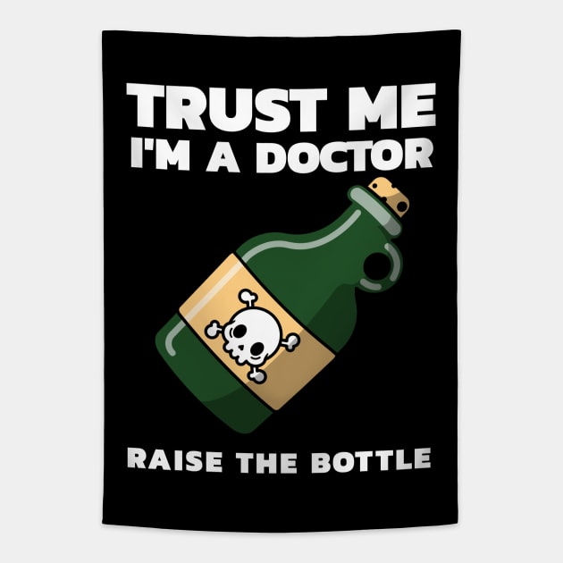 Trust Me I'm a Doctor Raise The Bottle Funny Retro Tees Illustration with a Bottle Tapestry by All About Midnight Co