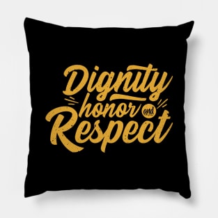 'Dignity Honor and Respect' Military Public Service Shirt Pillow