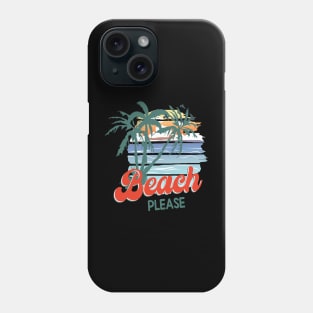 Beach Please Sublimation Design Phone Case