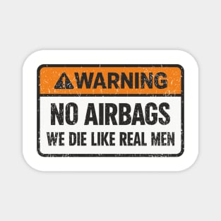 No Airbags We Die Like Real Men Reckless Attitude Magnet