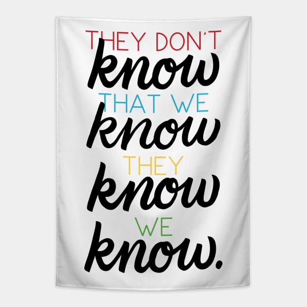 They Don't Know That We Know Tapestry by polliadesign