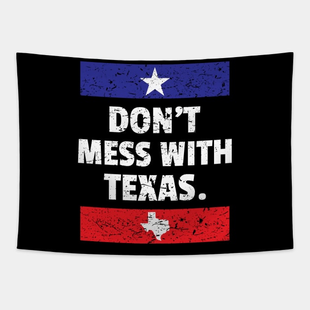 Funny Don't Mess With Texas Texan Pride Lone Star State Design Gift Idea Tapestry by c1337s