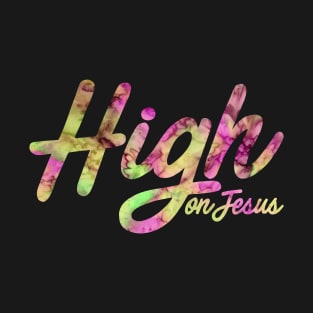 High On Jesus T-Shirt