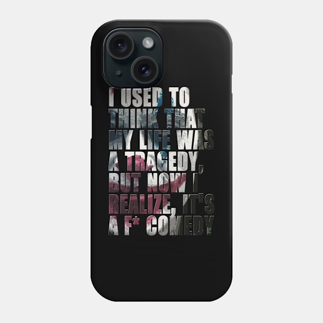 Life is a Comedy Phone Case by EagleFlyFree