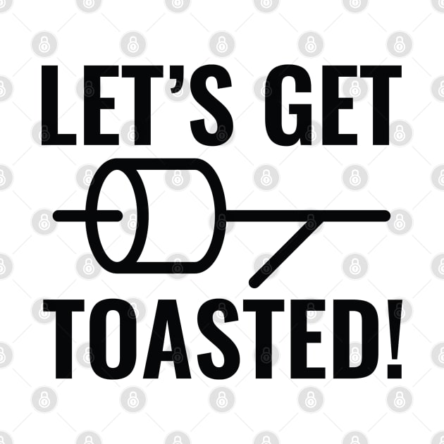 Let's Get Toasted by VectorPlanet