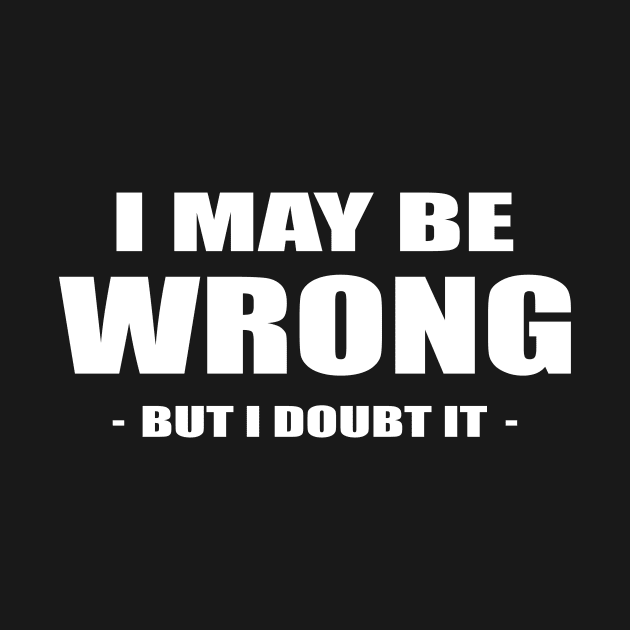 i may be wrong but i doubt it by Horisondesignz