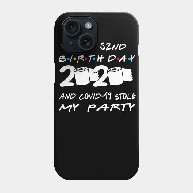 52nd Birthday Quarantine Phone Case by Omarzone