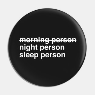 Morning Person Night Person Sleep Person Pin