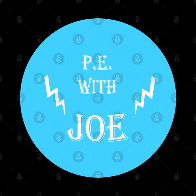 PE with Joe by Maya Designs CC