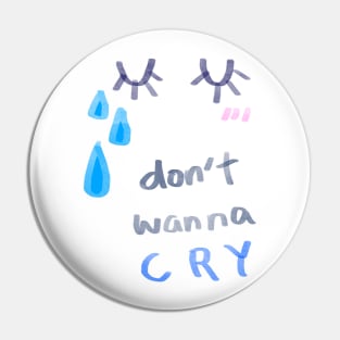 don't wanna cry Pin