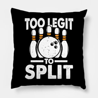 Too Legit To Split - Bowling Pillow