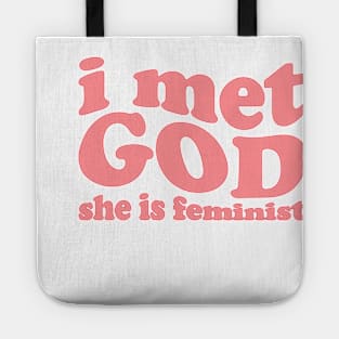 I Met God She is Feminist Tote