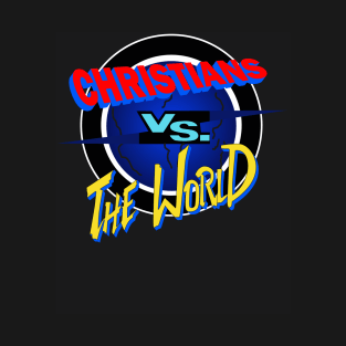 Christians Vs The World T-Shirt