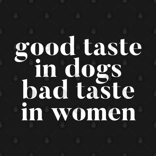 Good taste in Dogs bad taste in Women by Live Together