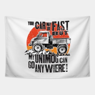 Your Car may be fast but my Unimog can go anywhere! Tapestry